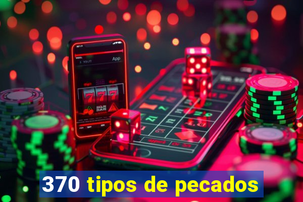 370 tipos de pecados